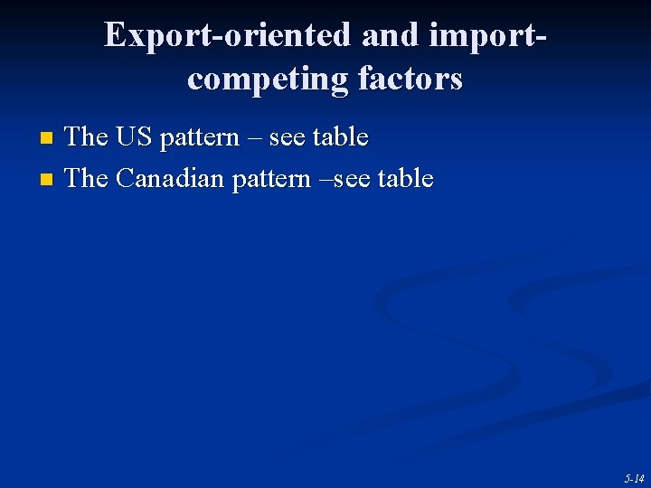 Export-oriented and importcompeting factors The US pattern – see table n The Canadian pattern