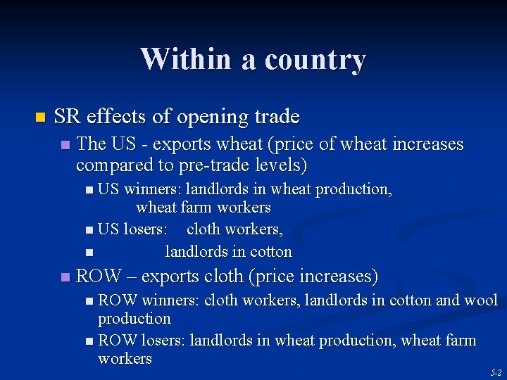 Within a country n SR effects of opening trade n The US - exports