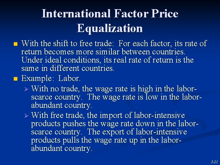 International Factor Price Equalization n n With the shift to free trade: For each
