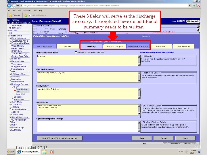 These 3 fields will serve as the discharge summary. If completed here no additional