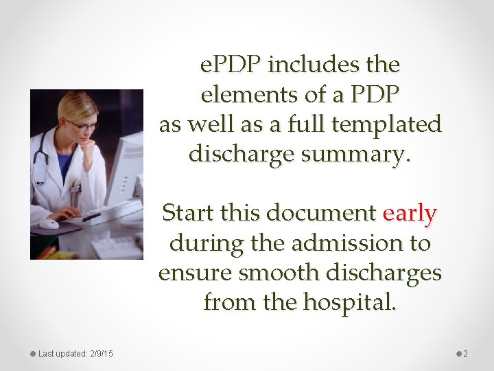 e. PDP includes the elements of a PDP as well as a full templated