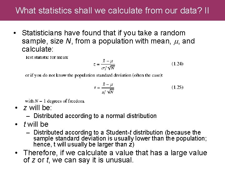 What statistics shall we calculate from our data? II • Statisticians have found that