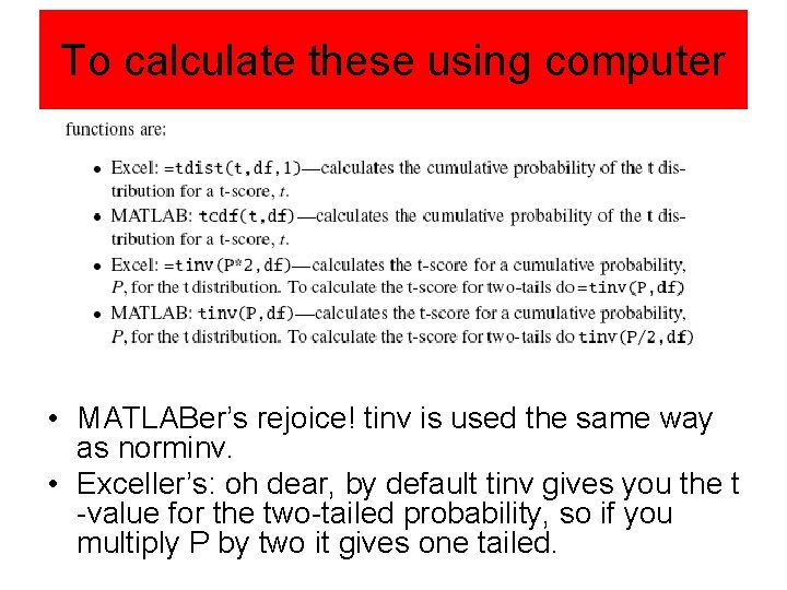 To calculate these using computer • MATLABer’s rejoice! tinv is used the same way