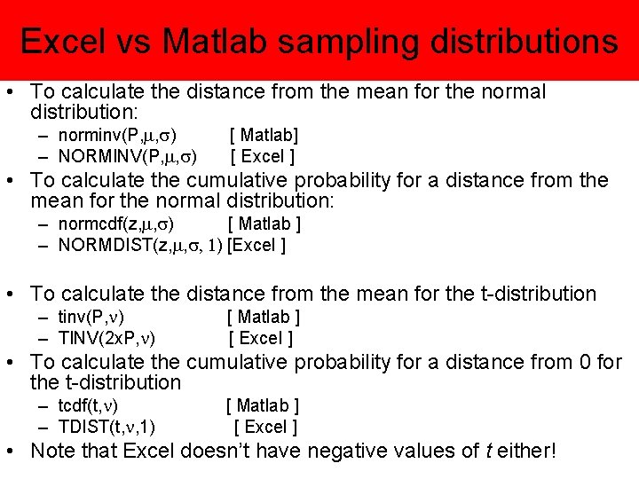 Excel vs Matlab sampling distributions • To calculate the distance from the mean for