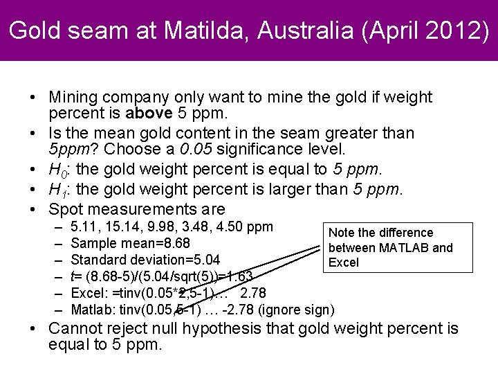 Gold seam at Matilda, Australia (April 2012) • Mining company only want to mine