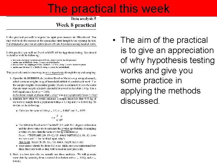 The practical this week • The aim of the practical is to give an