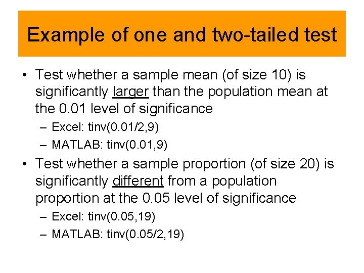 Example of one and two-tailed test • Test whether a sample mean (of size