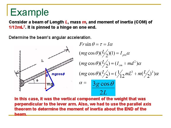 Example Consider a beam of Length L, mass m, and moment of inertia (COM)