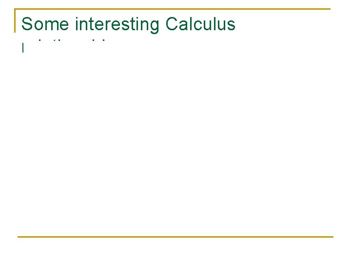 Some interesting Calculus relationships 