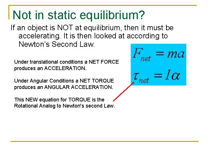 Not in static equilibrium? If an object is NOT at equilibrium, then it must