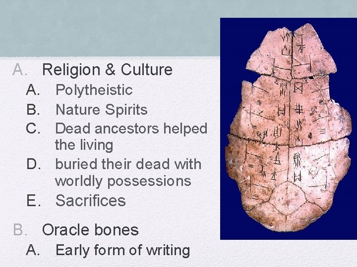 A. Religion & Culture A. Polytheistic B. Nature Spirits C. Dead ancestors helped the