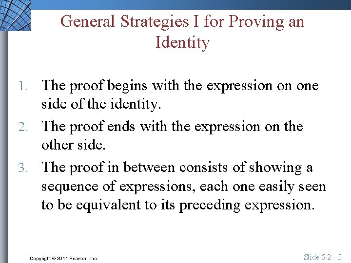General Strategies I for Proving an Identity 1. The proof begins with the expression