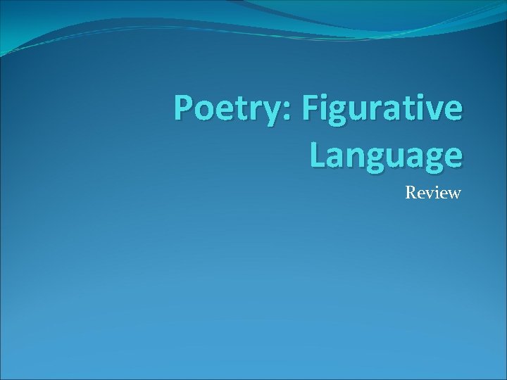 Poetry: Figurative Language Review 