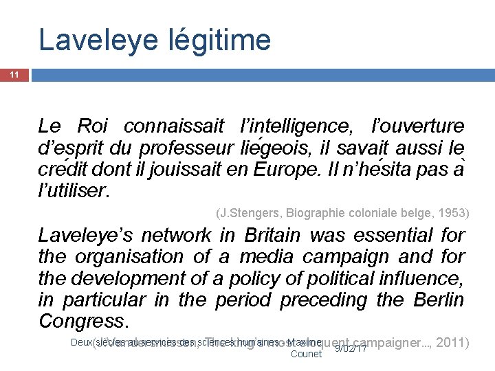 Laveleye légitime 11 Le Roi connaissait l’intelligence, l’ouverture d’esprit du professeur lie geois, il