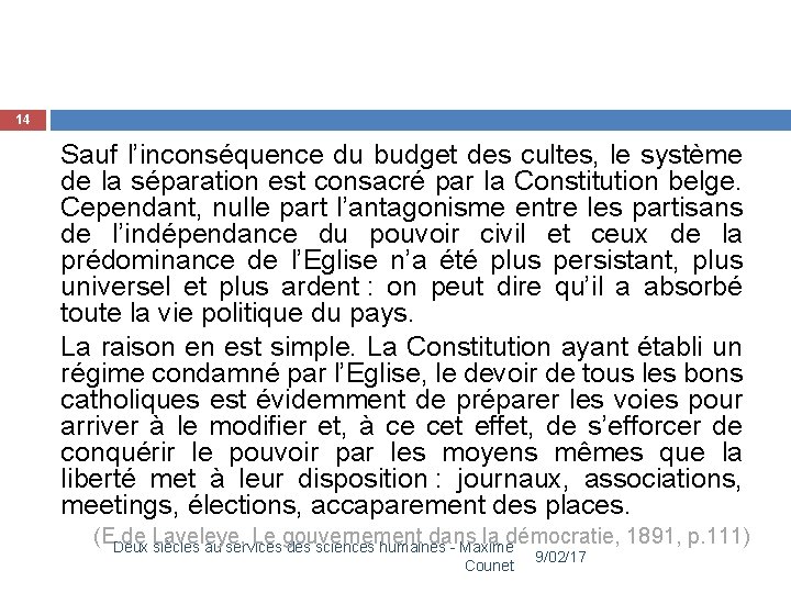 14 Sauf l’inconséquence du budget des cultes, le système de la séparation est consacré