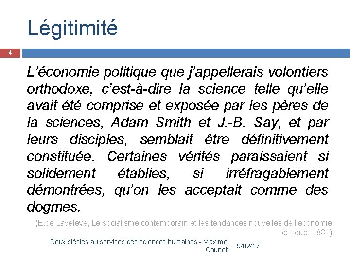 Légitimité 4 L’économie politique j’appellerais volontiers orthodoxe, c’est-à-dire la science telle qu’elle avait été