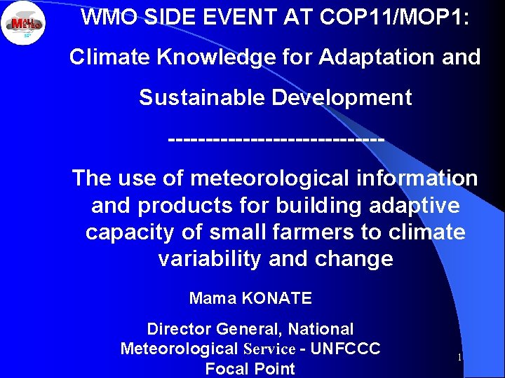 WMO SIDE EVENT AT COP 11/MOP 1: Climate Knowledge for Adaptation and Sustainable Development