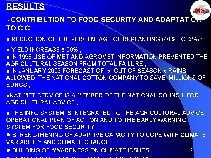 RESULTS - CONTRIBUTION TO FOOD SECURITY AND ADAPTATION TO C. C ● REDUCTION OF