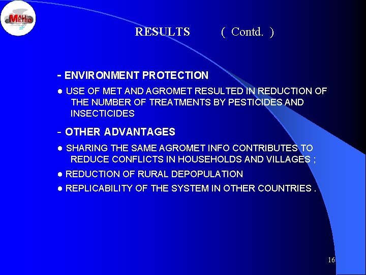 RESULTS ( Contd. ) - ENVIRONMENT PROTECTION ● USE OF MET AND AGROMET RESULTED