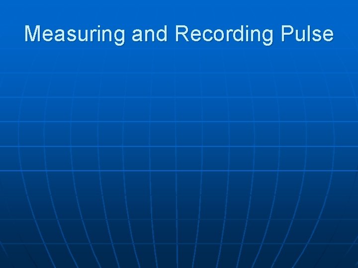 Measuring and Recording Pulse 