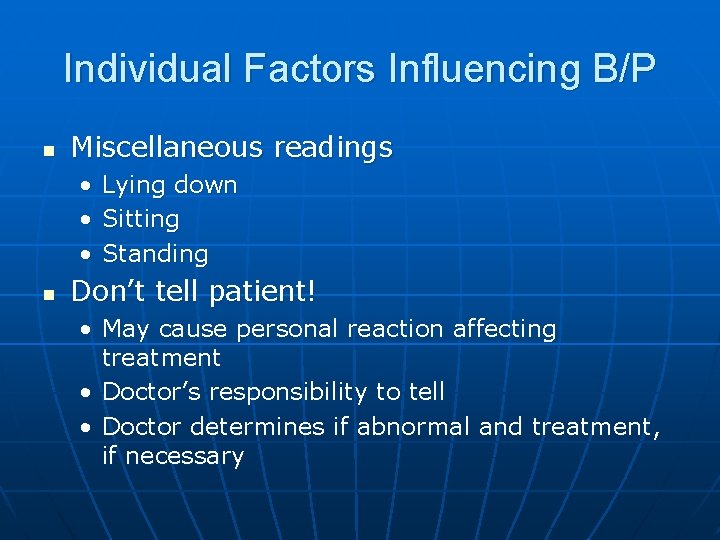 Individual Factors Influencing B/P n Miscellaneous readings • • • n Lying down Sitting