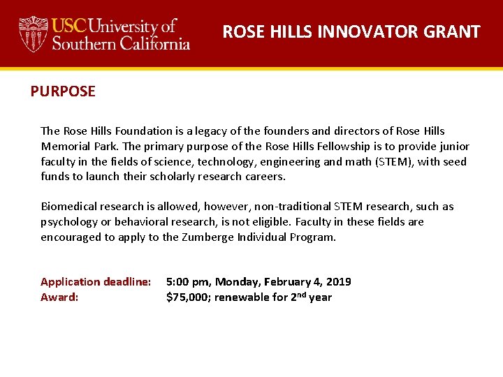 ROSE HILLS INNOVATOR GRANT PURPOSE The Rose Hills Foundation is a legacy of the