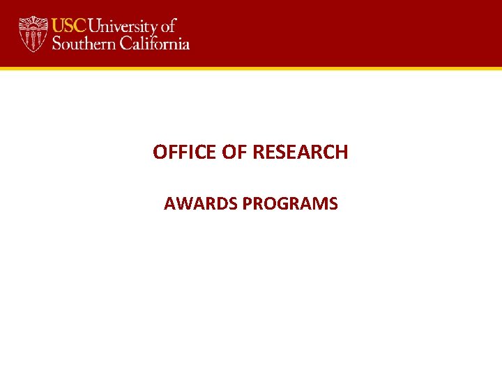  OFFICE OF RESEARCH AWARDS PROGRAMS 
