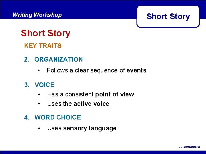 Writing Workshop Short Story KEY TRAITS 2. ORGANIZATION • Follows a clear sequence of Writing Workshop Short Story KEY TRAITS 2. ORGANIZATION • Follows a clear sequence of