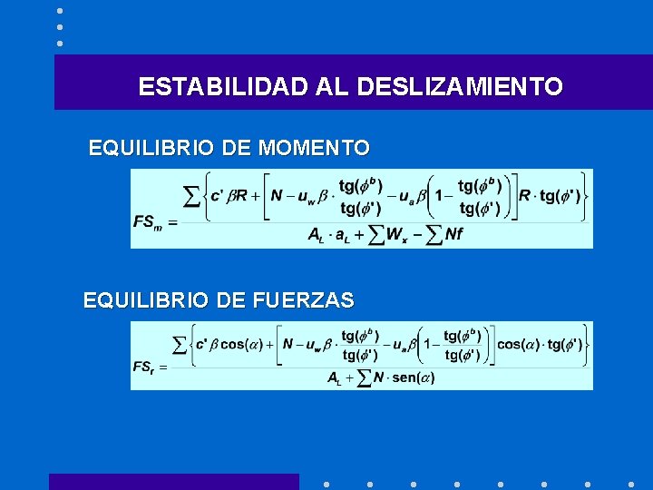 ESTABILIDAD AL DESLIZAMIENTO EQUILIBRIO DE MOMENTO EQUILIBRIO DE FUERZAS 