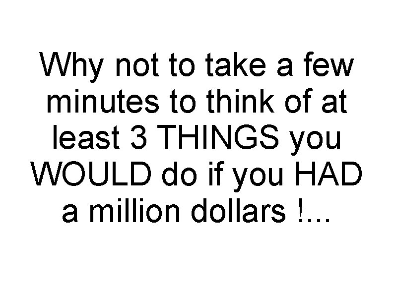 Why not to take a few minutes to think of at least 3 THINGS