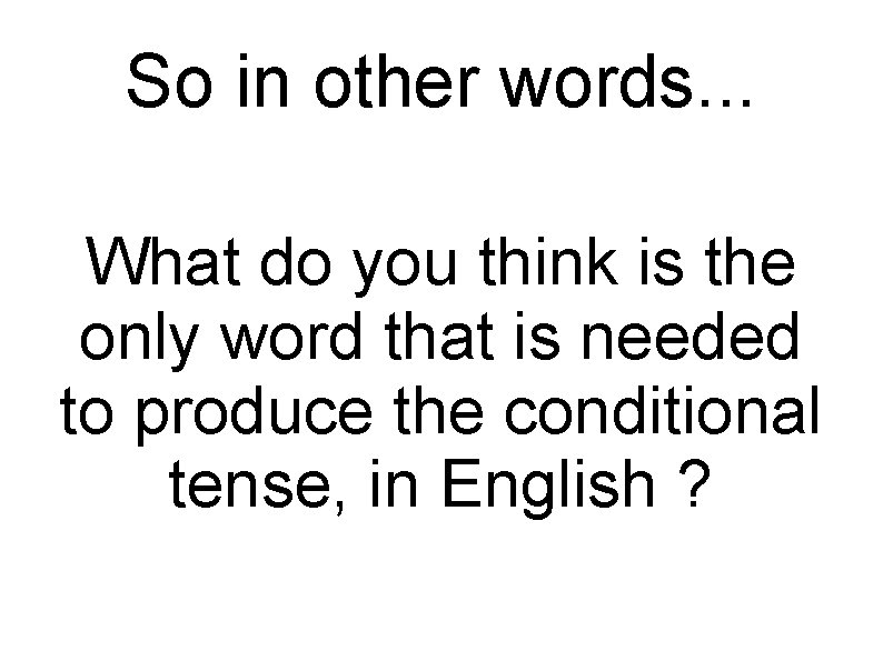 So in other words. . . What do you think is the only word