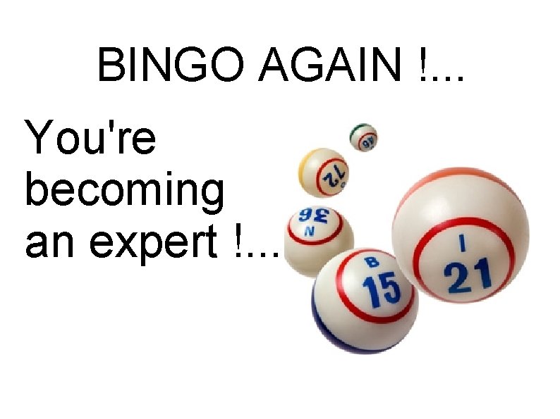 BINGO AGAIN !. . . You're becoming an expert !. . . 