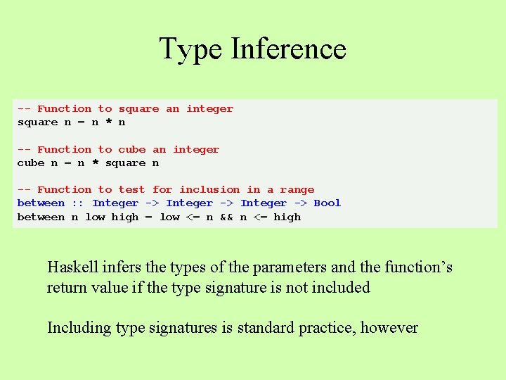 Type Inference -- Function to square an integer square n = n * n