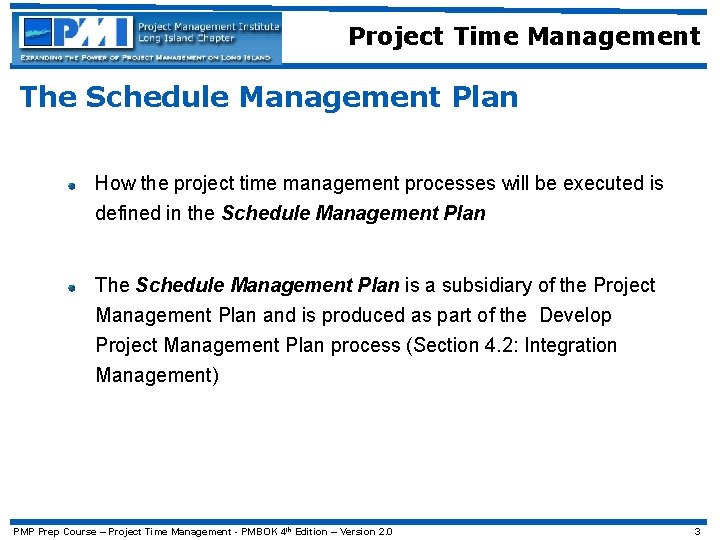 Project Time Management The Schedule Management Plan How the project time management processes will