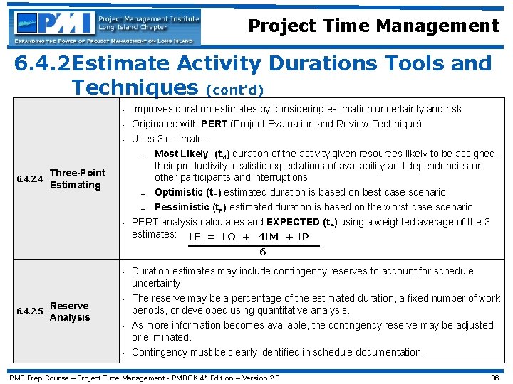 Project Time Management 6. 4. 2 Estimate Activity Durations Tools and Techniques (cont’d) •