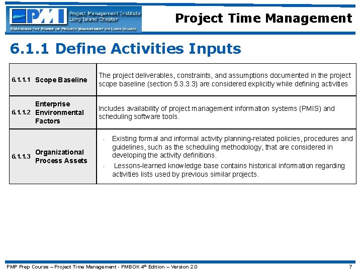 Project Time Management 6. 1. 1 Define Activities Inputs 6. 1. 1. 1 Scope