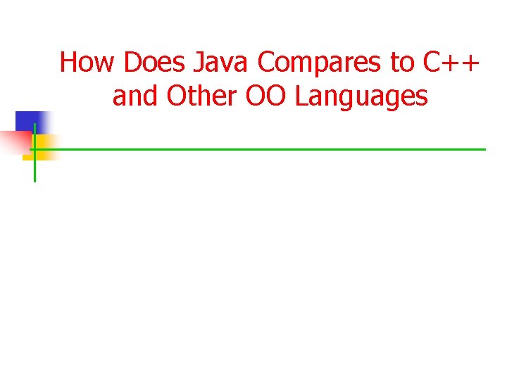 How Does Java Compares to C++ and Other OO Languages 