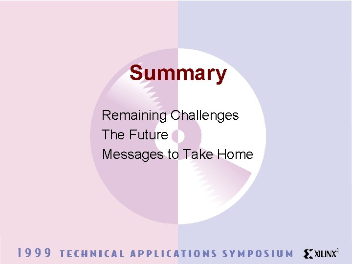 Summary Remaining Challenges The Future Messages to Take Home 1 Summary 