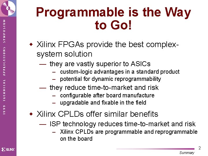 Programmable is the Way to Go! w Xilinx FPGAs provide the best complexsystem solution