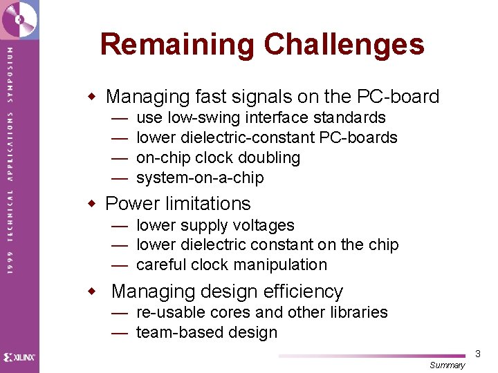 Remaining Challenges w Managing fast signals on the PC-board — — use low-swing interface