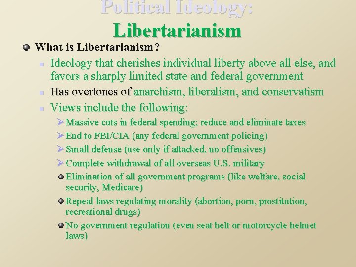 Political Ideology: Libertarianism What is Libertarianism? n Ideology that cherishes individual liberty above all