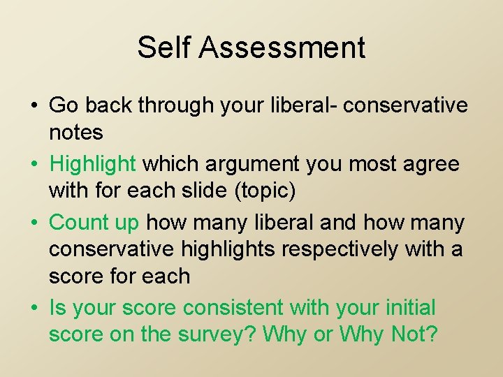 Self Assessment • Go back through your liberal- conservative notes • Highlight which argument