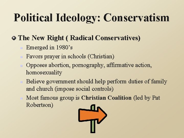 Political Ideology: Conservatism The New Right ( Radical Conservatives) n n n Emerged in