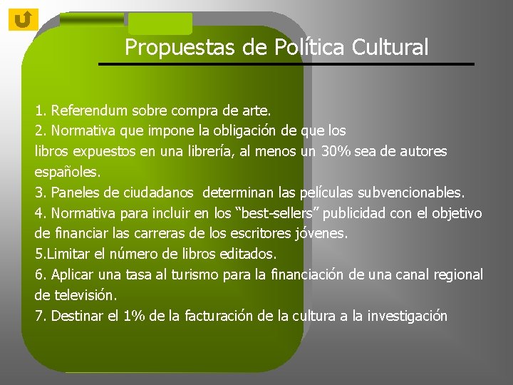 Propuestas de Política Cultural 1. Referendum sobre compra de arte. 2. Normativa que impone