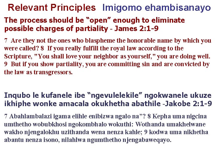 Relevant Principles Imigomo ehambisanayo The process should be “open” enough to eliminate possible charges