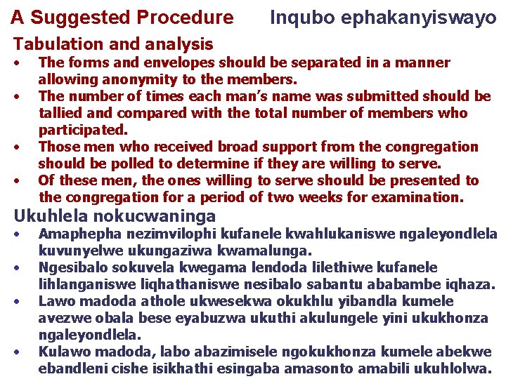 A Suggested Procedure Inqubo ephakanyiswayo Tabulation and analysis • • The forms and envelopes