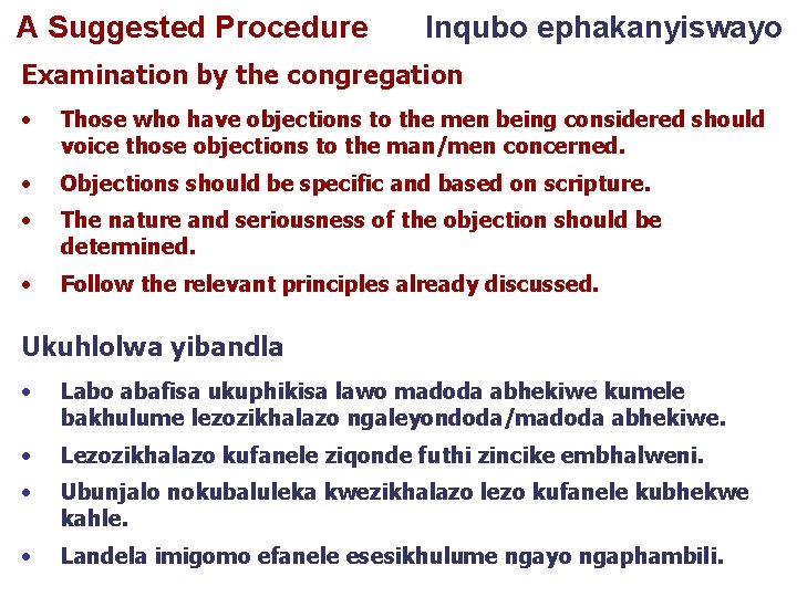 A Suggested Procedure Inqubo ephakanyiswayo Examination by the congregation • Those who have objections