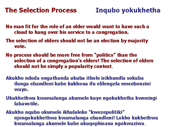 The Selection Process Inqubo yokukhetha No man fit for the role of an elder