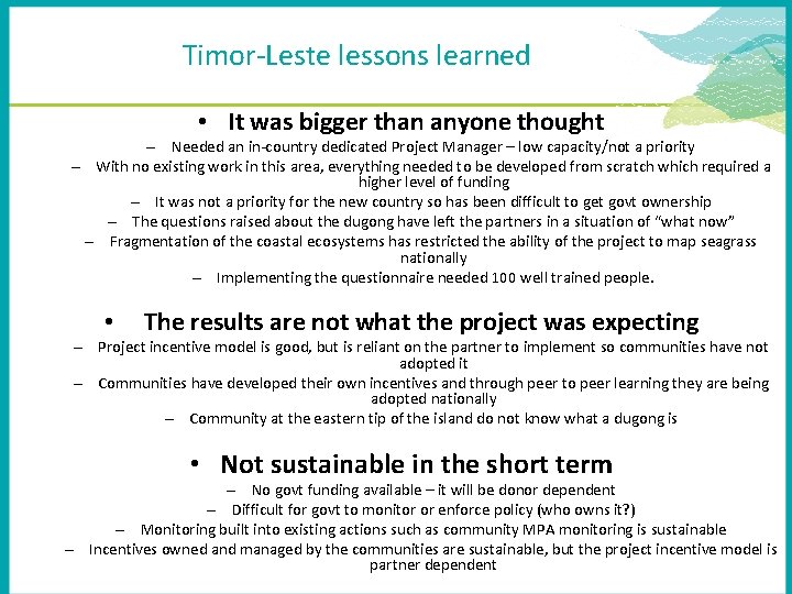 Timor-Leste lessons learned • It was bigger than anyone thought – Needed an in-country