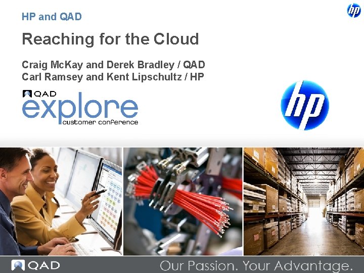 HP and QAD Reaching for the Cloud Craig Mc. Kay and Derek Bradley /